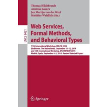 Web Services Formal Methods and Behavioral Types 11th International Wo