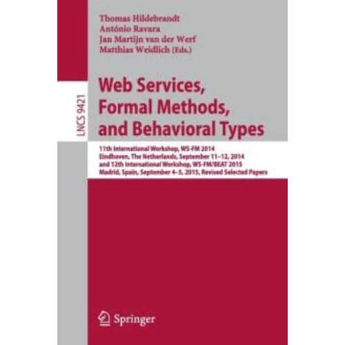 Web Services Formal Methods and Behavioral Types 11th International Wo
