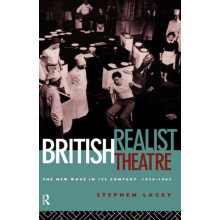 British Realist Theatre The New Wave in its Context 1956 1965 by Steph