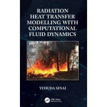 Radiation Heat Transfer Modelling with Computational Fluid Dynamics by