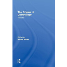 The Origins of Criminology A Reader Hardcover Book
