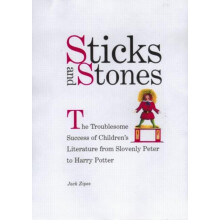 Sticks and Stones The Troublesome Success of Childrens Literature from