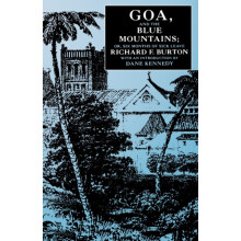 Goa and the Blue Mountains Or Six Months of Sick Leave by Richard F. B