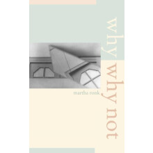 WhyWhy Not by Martha Ronk Paperback Book