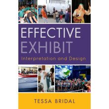 Effective Exhibit Interpretation and Design by Tessa Bridal Paperback