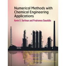 Numerical Methods with Chemical Engineering Applications by Kevin D. D