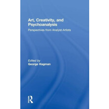 Art Creativity and Psychoanalysis Perspectives from AnalystArtists Har