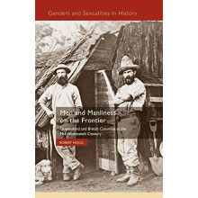 Men and Manliness on the Frontier Queensland and British Columbia in t