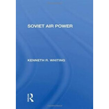 Soviet Air Power by Kenneth Whiting Hardcover Book