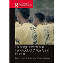 Routledge International Handbook of Critical Gang Studies Hardcover Bo