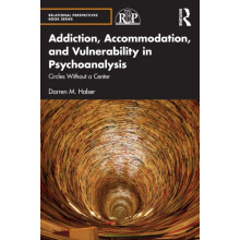Addiction Accommodation and Vulnerability in Psychoanalysis Circles wi