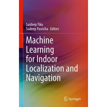 Machine Learning for Indoor Localization and Navigation Hardcover Book