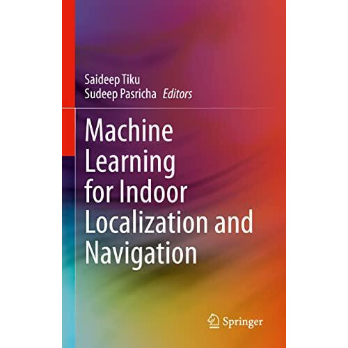 Machine Learning for Indoor Localization and Navigation Hardcover Book