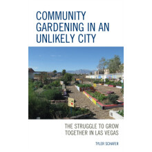 Community Gardening in an Unlikely City The Struggle to Grow Together