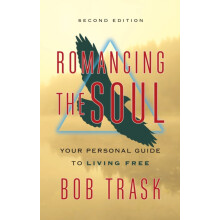 Romancing the Soul Your Personal Guide to Living book by Bob Trask Pap