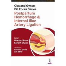Obs and Gynae PG Focus Series Postpartum Hemorrhage and Internal Iliac