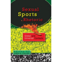 Sexual Sports Rhetoric Global and Universal Contexts Global and Univer