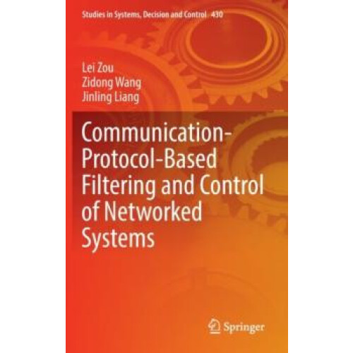 CommunicationProtocolBased Filtering and Control of Networked Systems