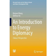 An Introduction to Energy Diplomacy Chinas Perspective by Haiyun Wang