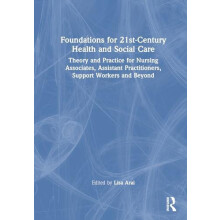 Foundations for 21stCentury Health and Social Care Theory and Practice