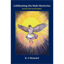 Celebrating the Male Mysteries Revised and Extended Edition by R. J. S