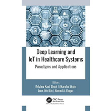 Deep Learning and IoT in Healthcare Systems Paradigms and Applications