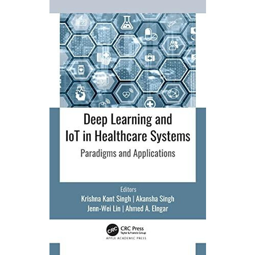Deep Learning and IoT in Healthcare Systems Paradigms and Applications