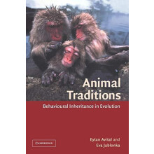 Animal Traditions Behavioural Inheritance in Evolution by Eytan Avital
