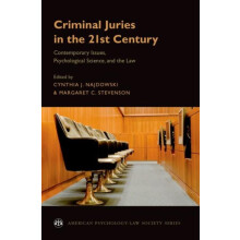 Criminal Juries in the 21st Century Psychological Science and the Law