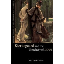 Kierkegaard and the Treachery of Love by Amy Laura Hall Paperback Book