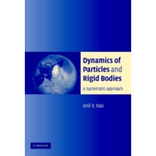 Dynamics of Particles and Rigid Bodies A Systematic Approach by Anil R