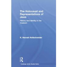 The Holocaust and Representations of Jews History and Identity in the