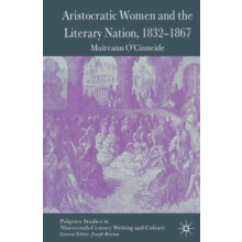 Aristocratic Women and the Literary Nation 18321867 by M. OCinneide Pa