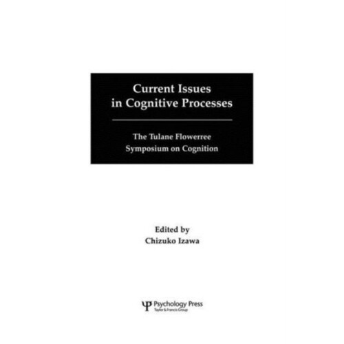 Current Issues in Cognitive Processes The Tulane Flowerree Symposia on