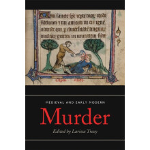 Medieval and Early Modern Murder Legal Literary and Historical Context
