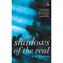 Shadows of the Real by K.K. Srivastva Paperback Book