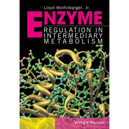 Enzyme Regulation in Metabolic Pathways by Wolfinbarger Lloyd Jr. BioS