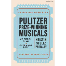 Pulitzer PrizeWinning Musicals Of Thee I Sing to A Strange Loop by Kri