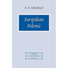 Euripidean Polemic The Trojan Women and the Function of Tragedy by Nei