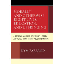 Morally and Otherwise Right Lives Education and Upbringing A Rational