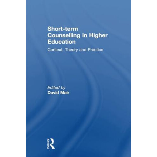 Shortterm Counselling in Higher Education ContextTheory and Practice H