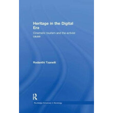 Heritage in the Digital Era Cinematic Tourism and the Activist Cause b