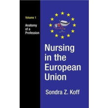 Nursing in the European Union Anatomy of a Profession by Sondra Z. Kof