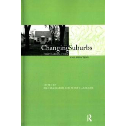 Changing Suburbs Foundation Form and Function Paperback Book