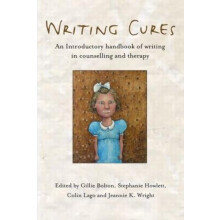 Writing Cures An Introductory Handbook of Writing in Counselling and T