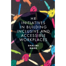 HR Initiatives in Building Inclusive and Accessible Workplaces by Shal