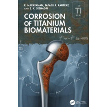 Corrosion of Titanium Biomaterials by R. Narayanan Hardcover Book