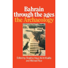 Bahrain Through The Ages the Archaeology Hardcover Book