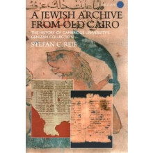 A Jewish Archive from Old Cairo The History of Cambridge Universitys G