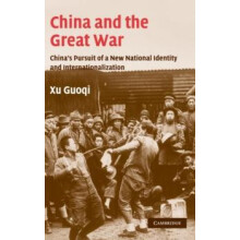 China and the Great War Chinas Pursuit of a New National Identity and